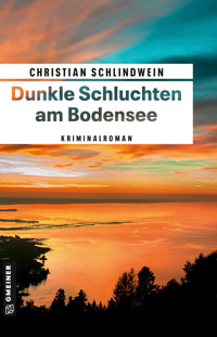 Dunkle Schluchten am Bodensee - Christian Schlindwein - E-Book