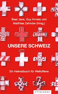Unsere Schweiz - Matthias Zehnder - E-Book