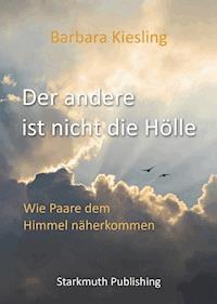 Der andere ist nicht die Hölle - Barbara Kiesling - E-Book