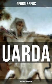 UARDA: Historischer Roman - Georg Ebers - E-Book