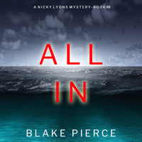 All In (A Nicky Lyons FBI Suspense Thriller—Book 8) - Blake Pierce - Hörbuch