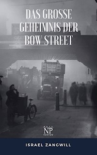 Das große Geheimnis der Bow Street - Israel Zangwill - E-Book