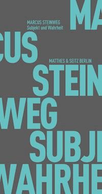 Subjekt und Wahrheit - Marcus Steinweg - E-Book