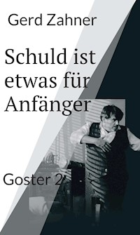 Schuld ist etwas für Anfänger - Gerd Zahner - E-Book