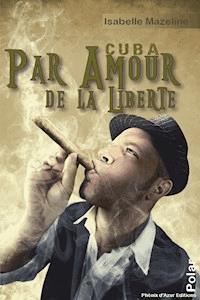 Par amour de la liberté - Isabelle Mazeline - E-Book