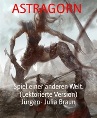 ASTRAGORN - Jürgen- Julia Braun - E-Book