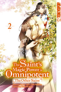 The Saint's Magic Power is Omnipotent: The Other Saint, Band 02 - Yuka Tachibana - E-Book