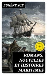 Romans, Nouvelles et Histoires Maritimes - Eugène Sue - E-Book
