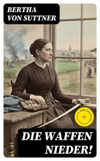 Die Waffen nieder! - Bertha von Suttner - E-Book
