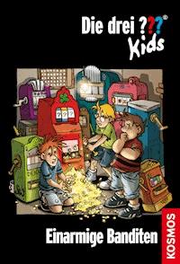 Die drei ??? Kids, 22, Einarmige Banditen (drei Fragezeichen Kids) - Ulf Blanck - E-Book