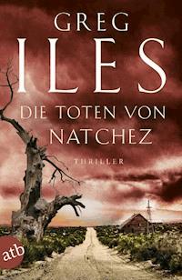 Die Toten von Natchez - Greg Iles - E-Book