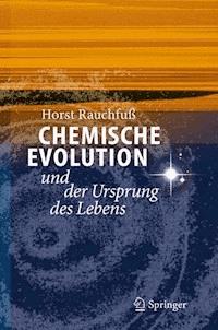 Chemische Evolution und der Ursprung des Lebens - Horst Rauchfuss - E-Book