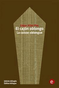 El cajón oblongo/La caise oblongue - Edgar Allan Poe - E-Book