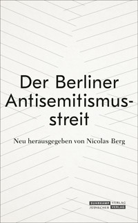 Der Berliner Antisemitismusstreit -  - E-Book