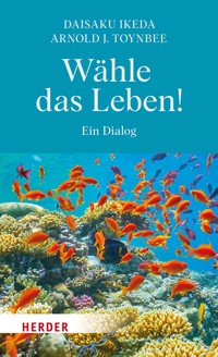 Wähle das Leben! - Daisaku Ikeda - E-Book