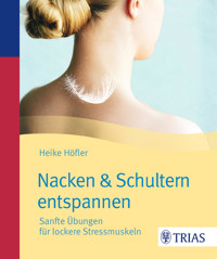 Nacken & Schultern entspannen - Heike Höfler - E-Book