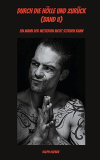 Durch die Hölle und zurück (Band II) - Ralph Häfner - E-Book