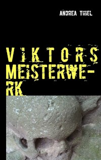 Viktors Meisterwerk - Andrea Thiel - E-Book