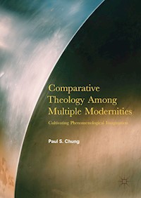 Comparative Theology Among Multiple Modernities - Paul S. Chung - E-Book