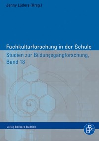 Fachkulturforschung in der Schule - Jenny Lüders - E-Book