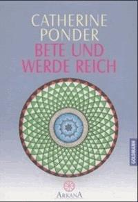 Bete und werde reich - Catherine Ponder - E-Book