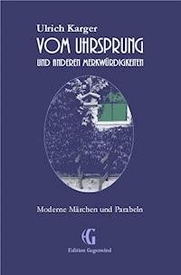 Vom Uhrsprung und anderen Merkwürdigkeiten - Ulrich Karger - E-Book