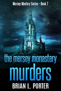 The Mersey Monastery Murders - Brian L. Porter - E-Book
