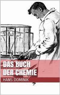 Das Buch der Chemie - Hans  Dominik - E-Book
