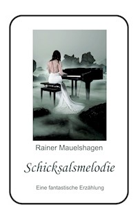 Schicksalsmelodie - Rainer Mauelshagen - E-Book