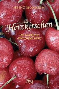 Herzkirschen - Heinz Monheim - E-Book