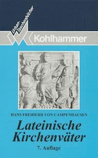 Lateinische Kirchenväter - Hans Freiherr von Campenhausen - E-Book