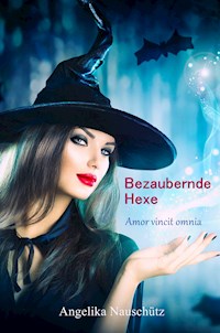 Bezaubernde Hexe - Angelika Nauschütz - E-Book