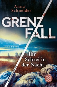 Grenzfall - Ihr Schrei in der Nacht - Anna Schneider - E-Book