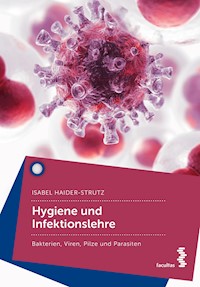 Hygiene und Infektionslehre - Isabel Haider-Strutz - E-Book