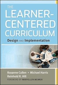 The Learner-Centered Curriculum - Roxanne Cullen - E-Book