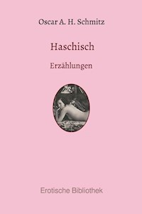 Haschisch - Oscar Adolf Hermann Schmitz - E-Book