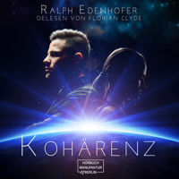 Kohärenz (ungekürzt) - Ralph Edenhofer - Hörbuch