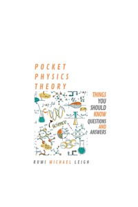 Pocket Physics Theory - Rumi Michael Leigh - E-Book