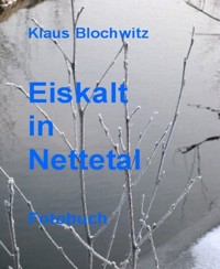 Eiskalt in Nettetal - Klaus Blochwitz - E-Book