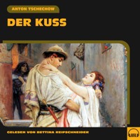 Der Kuss - Anton Tschechow - Hörbuch