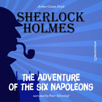 The Adventure of the Six Napoleons (Unabridged) - Sir Arthur Conan Doyle - Hörbuch