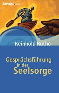 Gesprächsführung in der Seelsorge - Reinhold Ruthe - E-Book