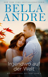 Irgendwo auf der Welt - Bella Andre - E-Book