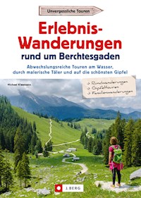 Erlebnis-Wanderungen rund um Berchtesgaden - Michael Kleemann - E-Book