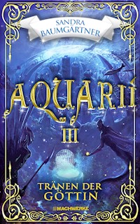 Aquarií-Tränen der Göttin - Sandra Baumgärtner - E-Book