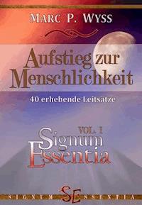 Aufstieg zur Menschlichkeit - Marc P. Wyss - E-Book