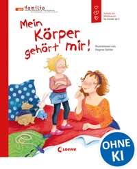 Mein Körper gehört mir! (Starke Kinder, glückliche Eltern) - Dagmar Geisler - E-Book
