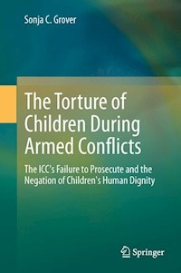 The Torture of Children During Armed Conflicts - Sonja C. Grover - E-Book