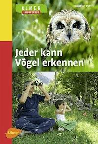 Jeder kann Vögel erkennen - Christian Pott - E-Book