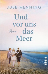 Und vor uns das Meer - Jule Henning - E-Book